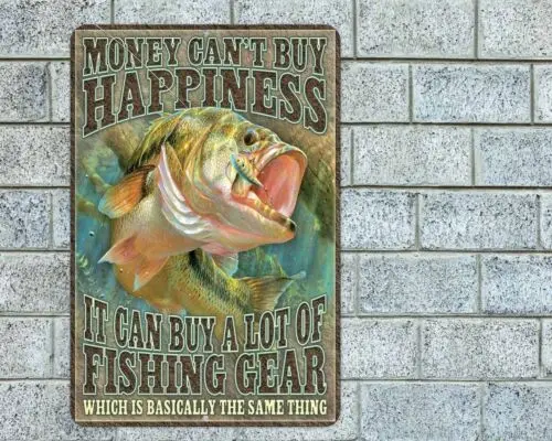 Money Can't Buy Happiness Buy A Lot Of Fishing Gear Sign Aluminum Metal 8