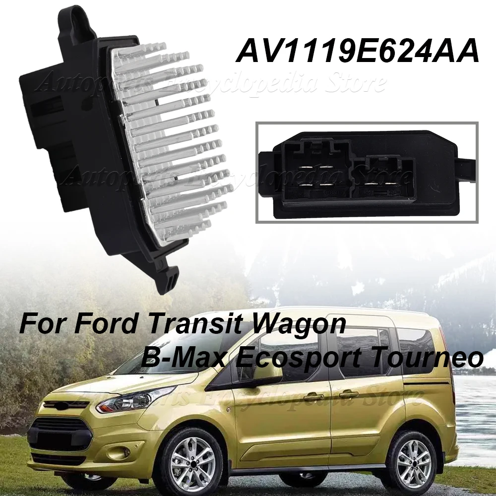 AV11-19E624-AA AV1119E624AA 1752060 158329 For Ford Transit Wagon B-Max Ecosport Tourneo Blower Fan Motor Heater Resistor