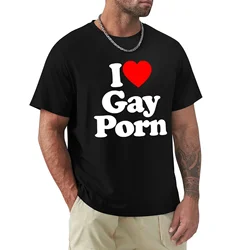 Funny I Love Gay Porn Mens T Shirts Casual Summer LGBT T Shirt Unisex Short Sleeve Streetwear Round Neck Men's T-shirt