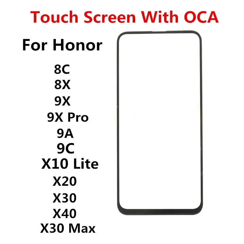 Touch Screen For Huawei Honor 8C 8X 9A 9C 9X Pro 10X Lite X20 X30 Max X40 Front Panel LCD Display Out Glass Repair Parts + OCA