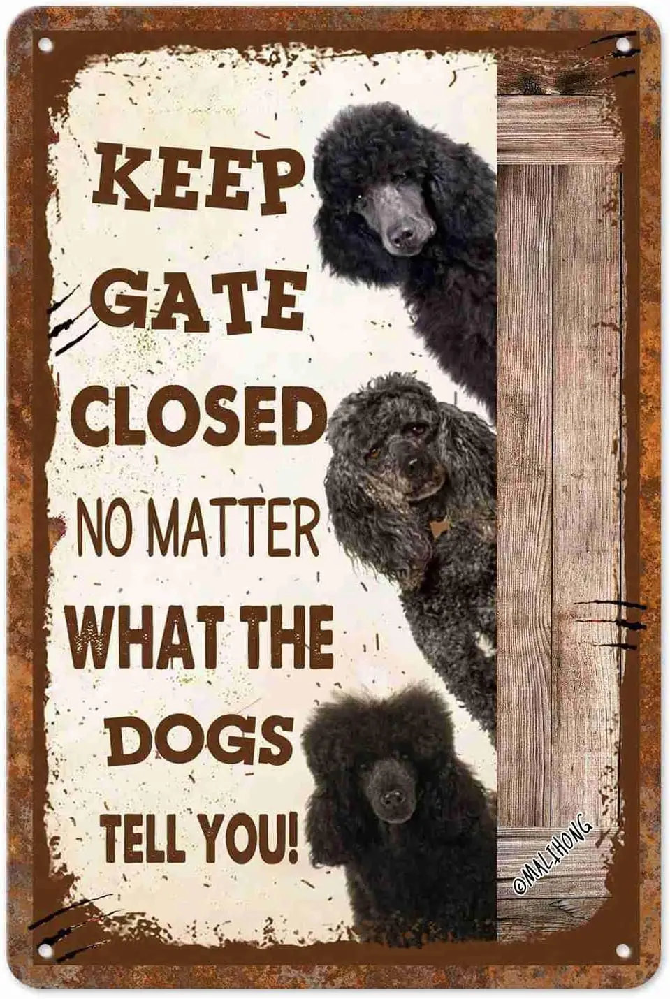 MALIHONG Dog Metal Keep Closed No Matter What The Dogs Tell You Warning Notice Funny Outdoor Yard Decor Retro Sign For Farmhouse
