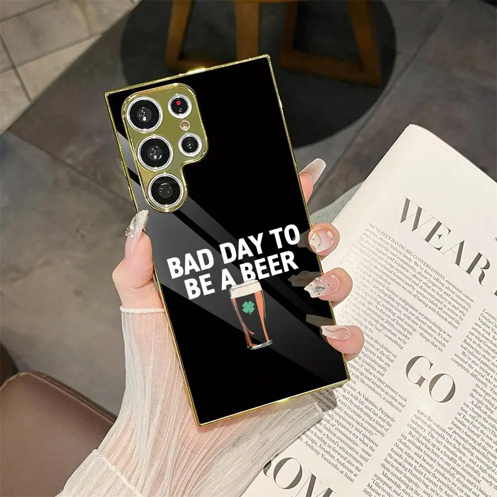 

BAD DAY TO BE A BEER Phone Case For Samsung Galaxy S25 S24 S23 Ultra Electroplated Metal Case Glass Back Cover