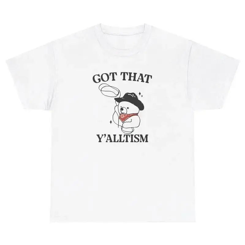 Got That Yalltism Bear Western Meme T Shirt Funny Yall Country South Slang Tee