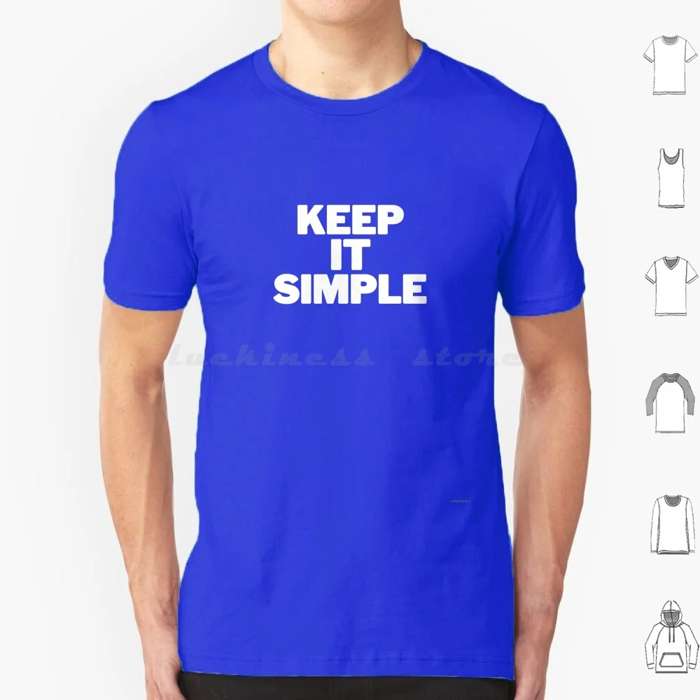 Keep It Simple T Shirt Cotton Men Women DIY Print Motivation Inspiration Motivational Quotes Positive