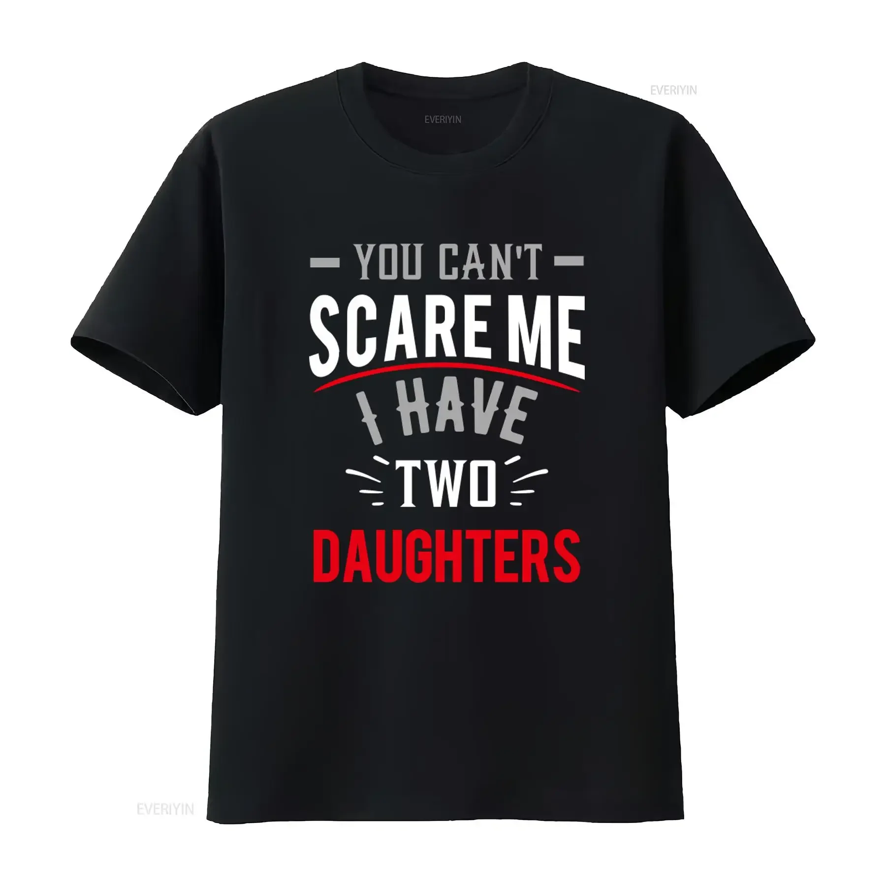 Mens You Cant Scare Me I Have Two Daughters Funny Humor Joke Dad Father T Shirt vintage Washed Top For Everyday Wear Stylish