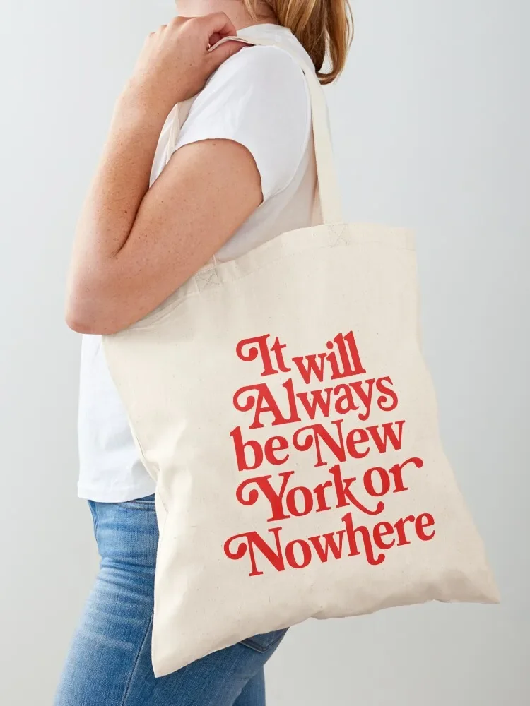 

it will always be new york or nowhere Tote Bag woman shopping bag eco pack tote bag woman Lady