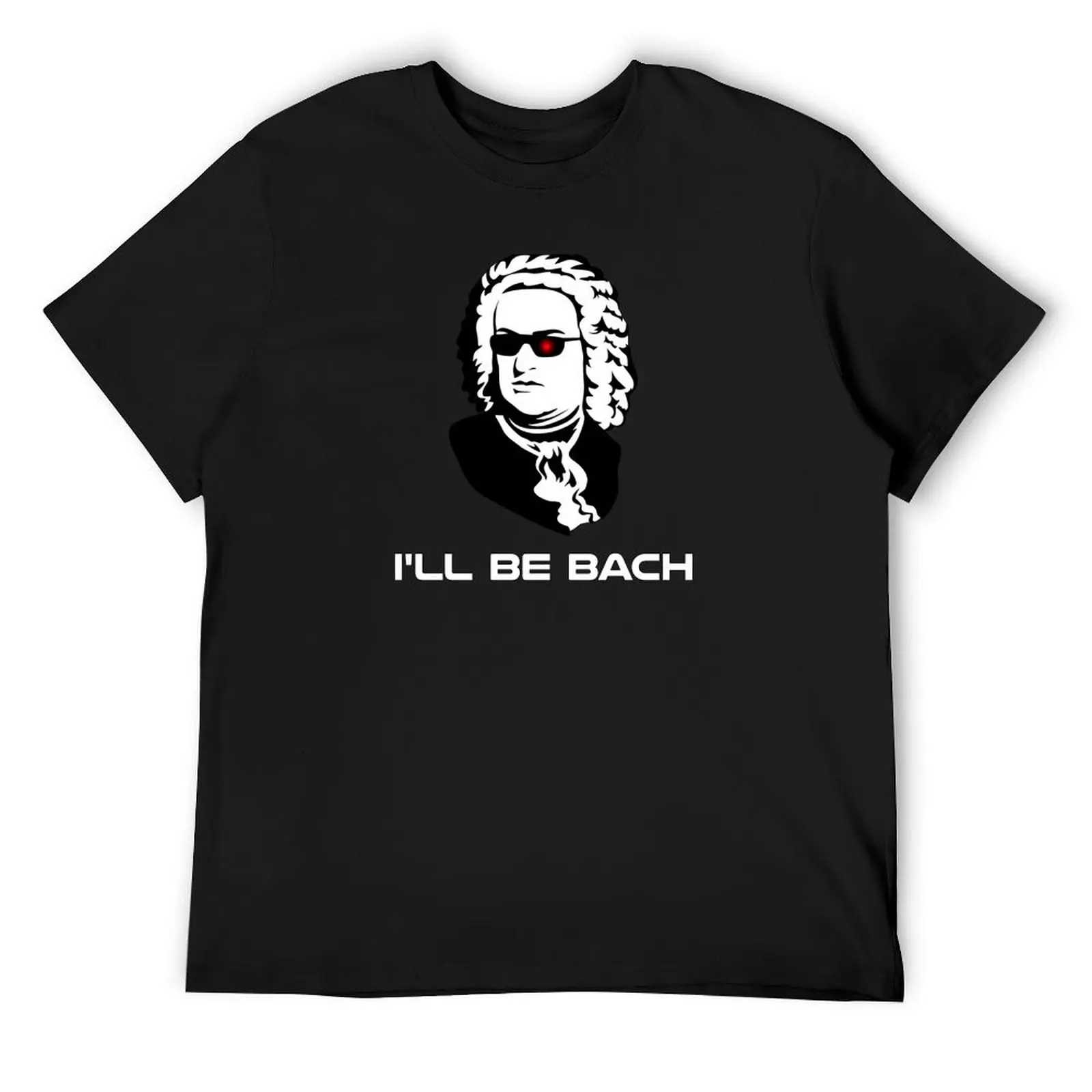 

I'll Be Johann Sebastian Bach T-Shirt graphic tee shirt plain graphics anime tshirt slim fit t shirts for men