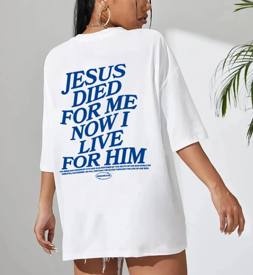 Jesus Died For Me Now I Live For Him Back Print Oversized T-Shirt Christian Loose Tee Women Trendy Casual Cotton Aesthetic Top