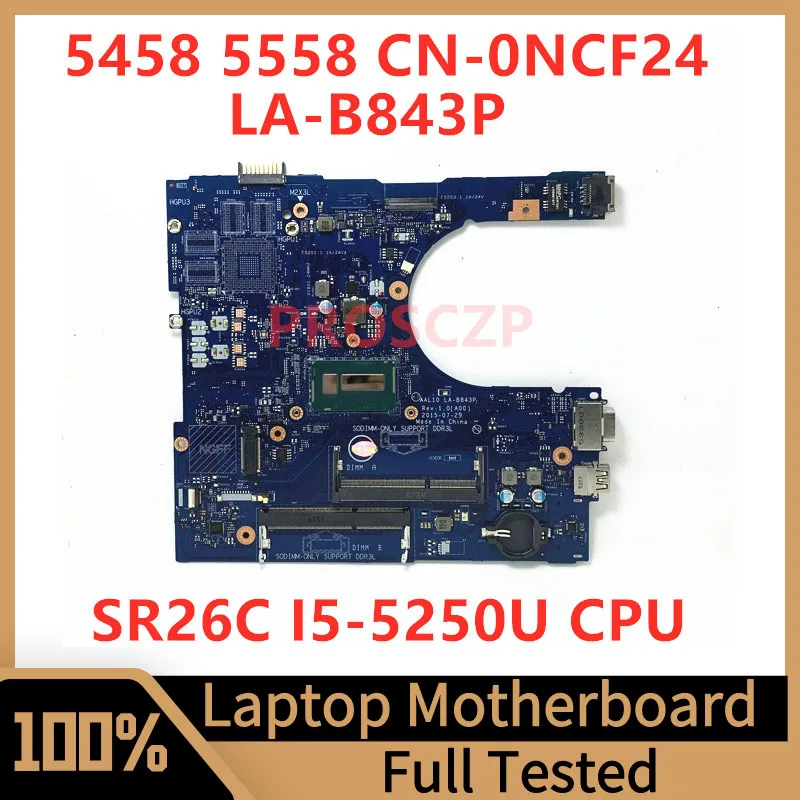 CN-0NCF24 0NCF24 NCF24 Mainboard For DELL 5458 5558 Laptop Motherboard AAL10 LA-B843P With SR26C I5-5250U CPU 100% Working Well