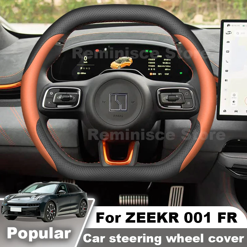 Nappa Leather Car Steering Wheel Cover For ZEEKR 001 FR 007 X 2026-2024 Ultra Thin Non Slip Steering Wheel Cover Accessories