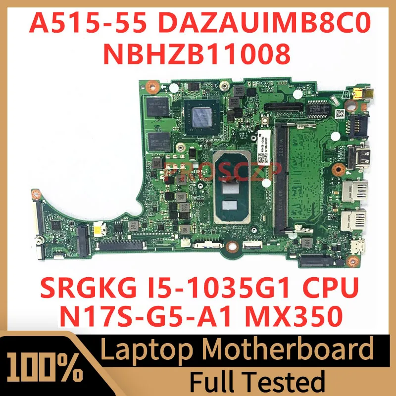 

DAZAUIMB8C0 For Acer A515-55 Laptop Motherboard NBHZB11008 W/SRGKG I5-1035G1 CPU N17S-G5-A1 MX350 100% Fully Tested Working Well