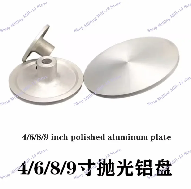 NEW 4"/6"/8"/9" Polishing Grinding Aluminum Plate Disc for Flat Machine Accessories