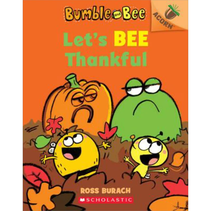 Bumble And Bee Lets Bee Thankful Ross Burach SCHOLASTIC US 9789813376335 Book