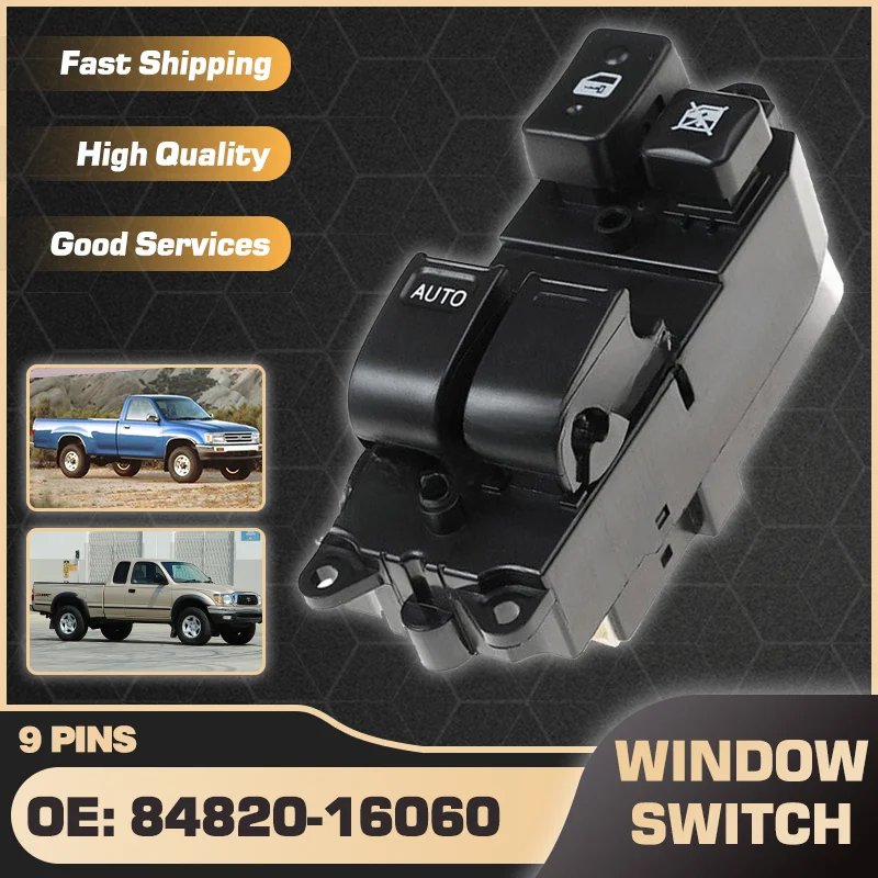 

Power Window Control Switch Button For Toyota T100 XK10 XK20 1993-1998 Toyota Tacoma MK1 1995-2004 84820-16060 8482010070 9 Pins