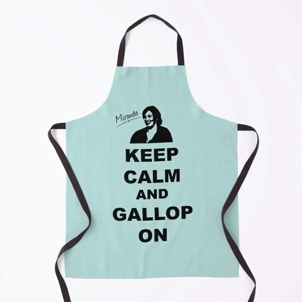 

Keep Calm and Gallop On Miranda Hart Unofficial Apron For Girl Women's Home Clothes Women Kitchen Apron