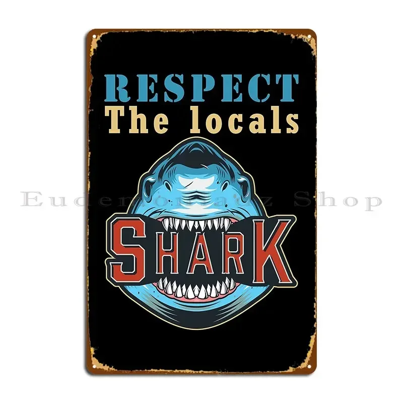 Vintage Respect The Locals Illustration Shark Metal Plaque Customize Mural Home Home Retro Tin Sign Poster