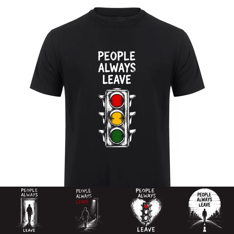 People Always Leave One Tree Hill T-shirt Traffic Light Graphic Drama Fan Cotton T Shirts Tops HJ-202
