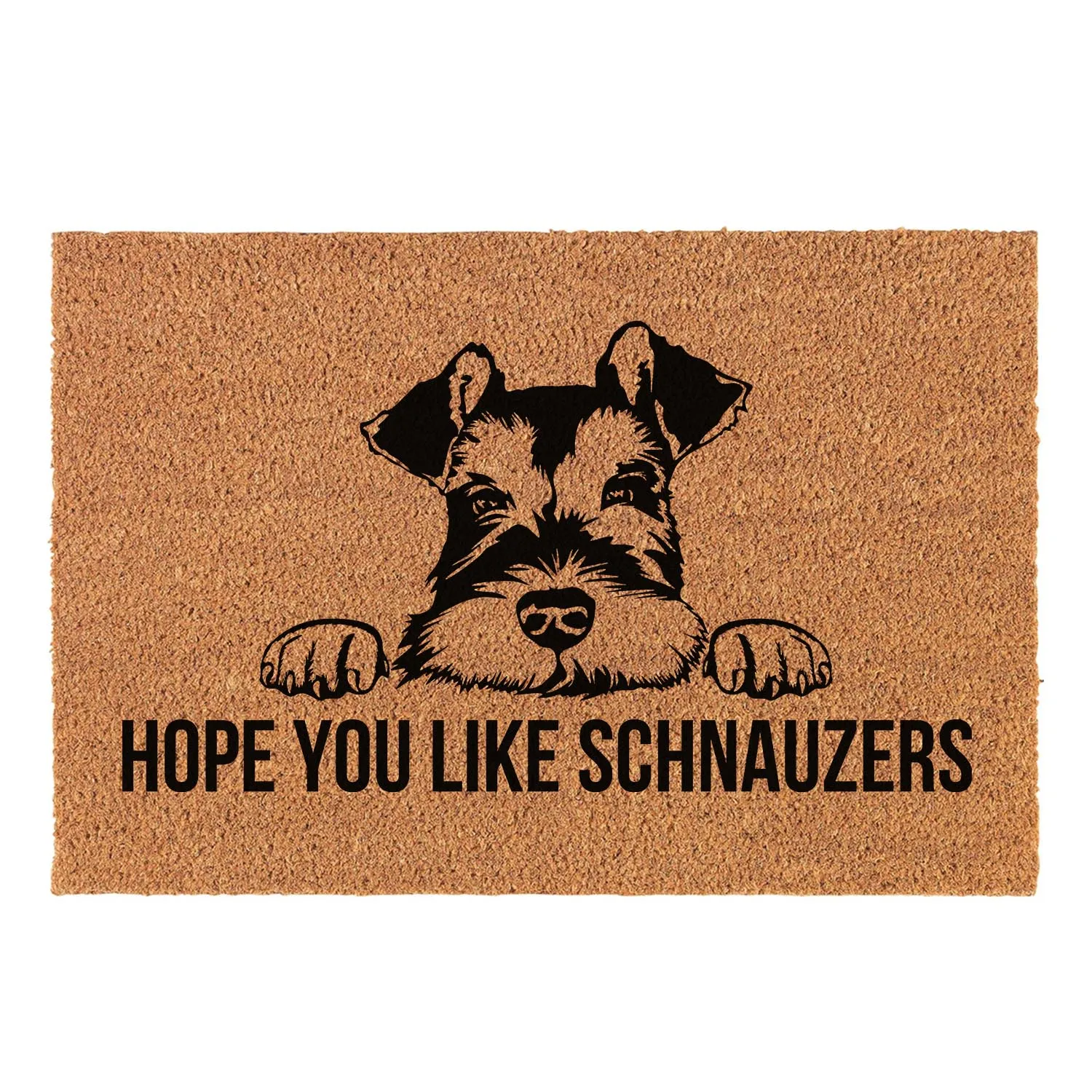 

Funny Coir Doormat Hope You Like Schnauzers Welcome Front Porch Decor Mat for The Entrance Way Personalized Rugs 23.6 x 15.7 in