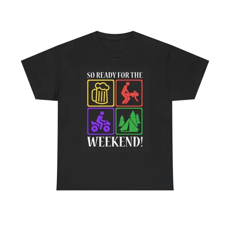 So Ready For The Weekend T Shirt Funny Outdoors Jokes Camping Bikes