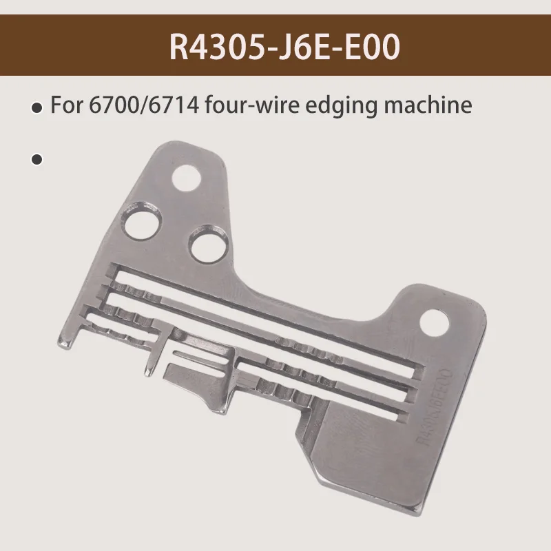 6700/6714 four-wire edging machine overlock sewing machine needle plate R4305-J6E-EOO edging machine accessories