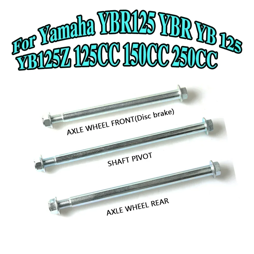 

For Yamaha YBR125 YBR YB 125 YB125Z 125CC 150CC 250CC Motorcycle Parts Front and Rear Wheel Axle Pivot Assembly