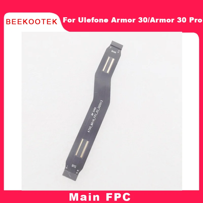 Nuevo Original Ulefone Armor 30 Pro Armor 30 principal FPC conectar placa base Cable de cinta Flex FPC para teléfono inteligente Ulefone Armor 30 Pro