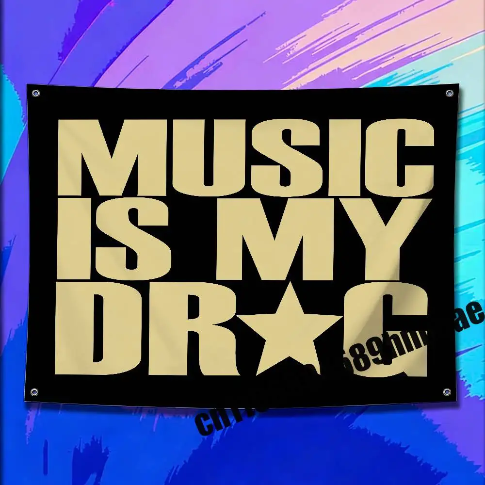 

MUSIC IS MY DRUG Flag For 150*200cm 60*110cm 80*120cm 100*150cm 50*70cm Outdoor Wall Banner Tapestry Cover