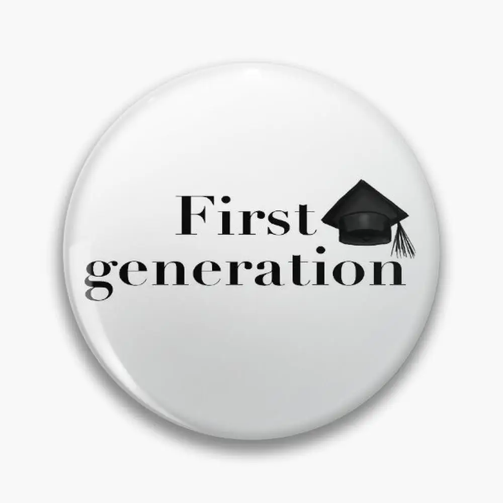 First Generation Student - College Graduate  Pin Buttons Brooches  Jewelry Accessory Customize Brooch Fashion Lapel Badges