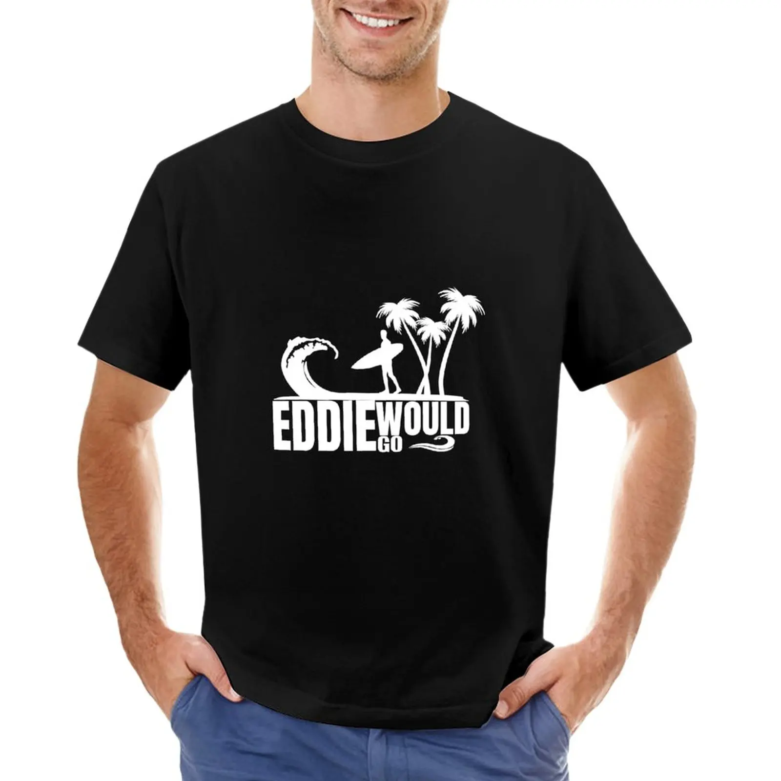 

eddie would go T-Shirt Short t-shirt sweat shirts Tee shirt mens graphic t-shirts anime