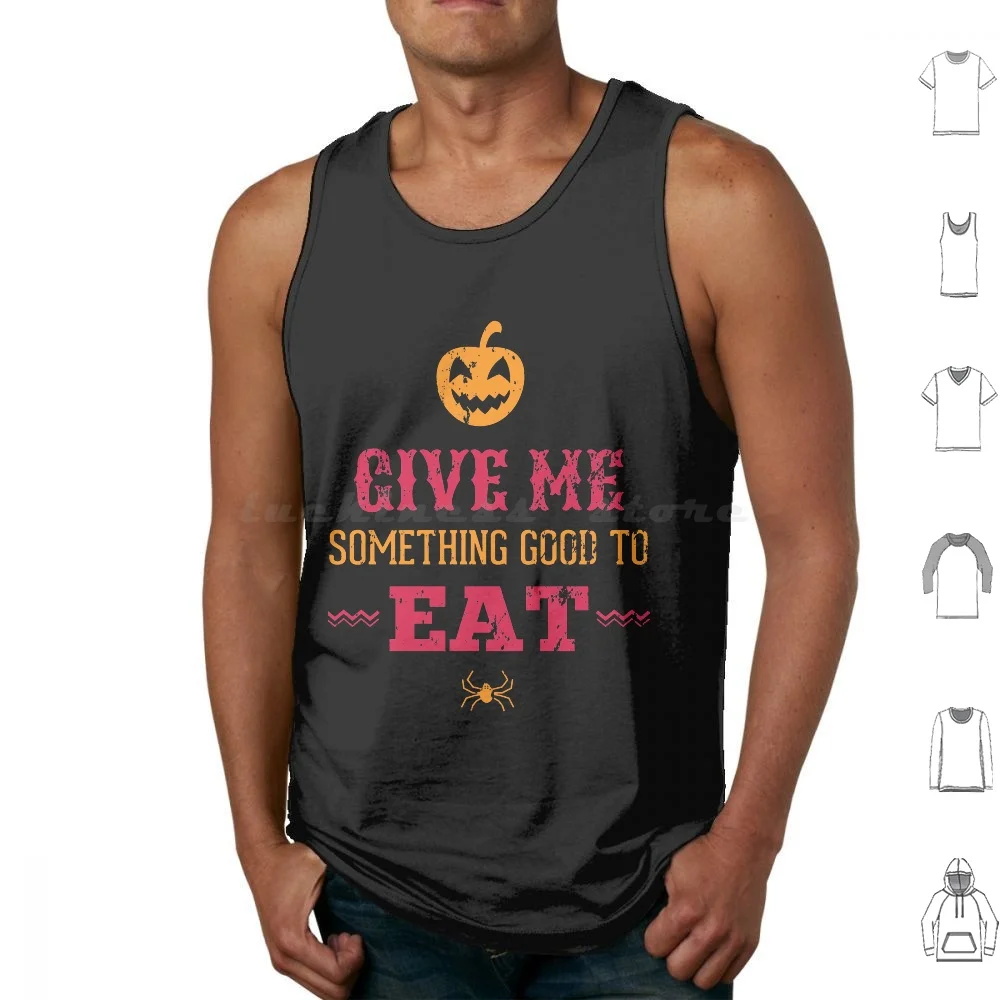 Halloween Give Me Something Good To Eat Grunge Tank Tops Vest Sleeveless Halloween Funny Grunge Spooky Cute Tumblr Aesthetic