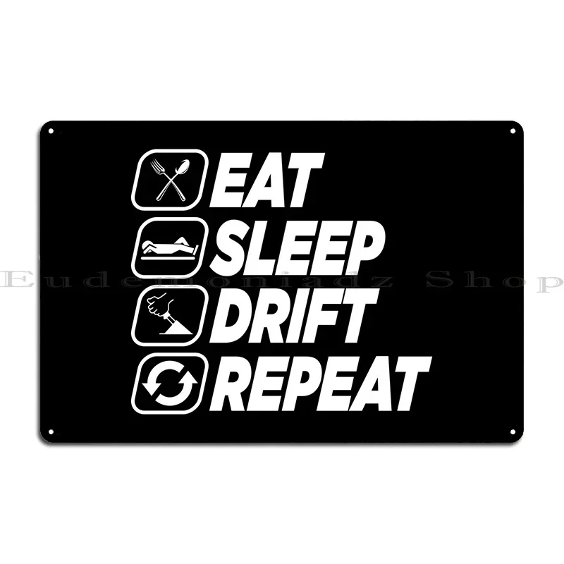 Eat Sleep Drift Repeat Metal Sign Wall Mural Design Cinema Kitchen Club Tin Sign Poster
