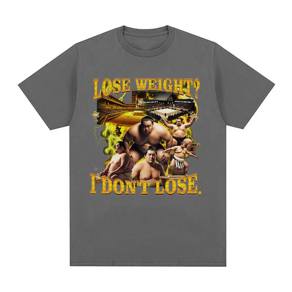 Losing Weight I Don't Lose Weight. Funny Sumo Meme Pattern T-shirt 2026 Summer New Men's Women's Casual Cotton Fashion T-shirt