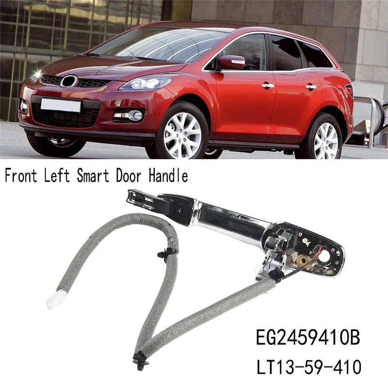 

Car Front Left Smart Door Handle For Mazda CX-7 6 8 CX-9 RX-8 EG2459410B LT13-59-410 Exterior Parts Exterior Door Handle Parts