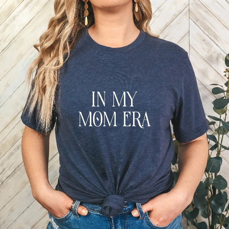 In My Mom Era T Shirt Life Mothers Day Funny Mama For L Cute