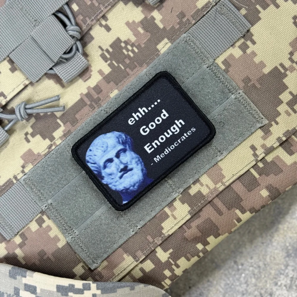 Patch tactique humoristique « Good Enough Morale » avec impression « Mediocrates », patchs auto-agrippants, autocollant pour sac à dos, appliques militaires pour brassard