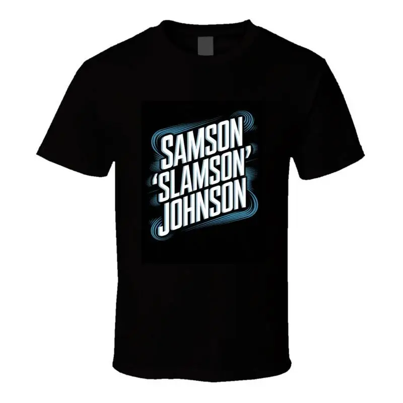 

Samson Slamson' Johnson T Shirt