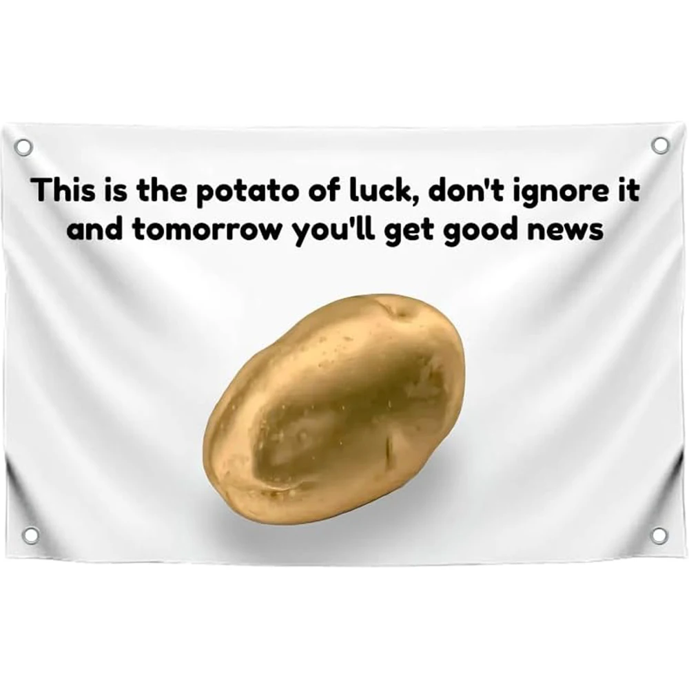 Flagicts 100% Polyester This Is the Potato of Luck, Don't Ignore It and Tomorrow You'll Get Good News Flags