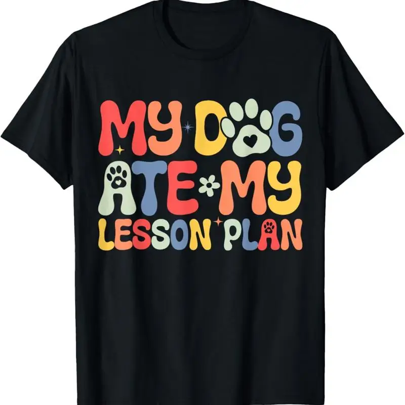 Dog Ate My Lesson Plan Teacher Life Funny Teaching Humor T Shirt