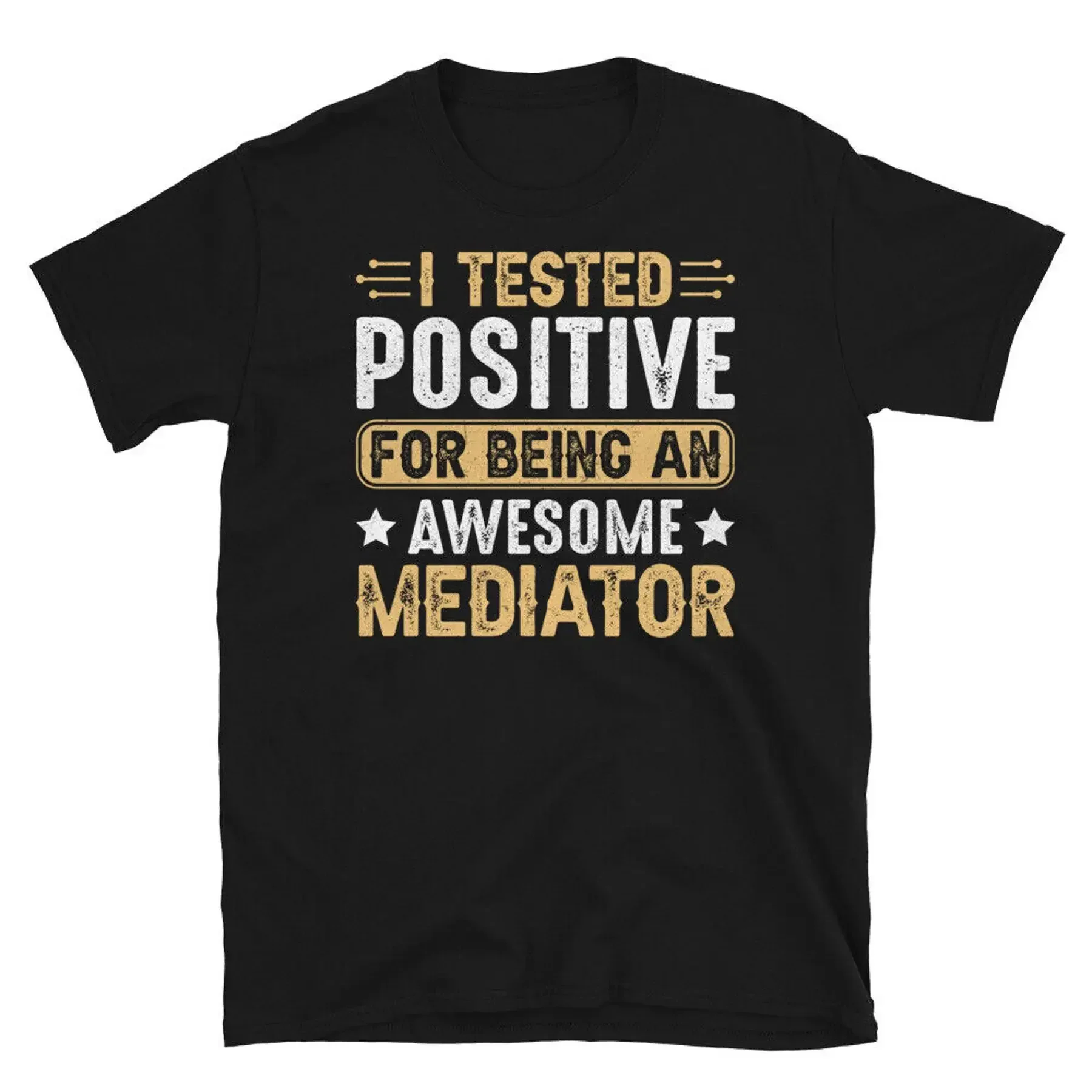 I Tested Positive for Being an Awesome Mediator Short Sleeve Unisex T Shirt