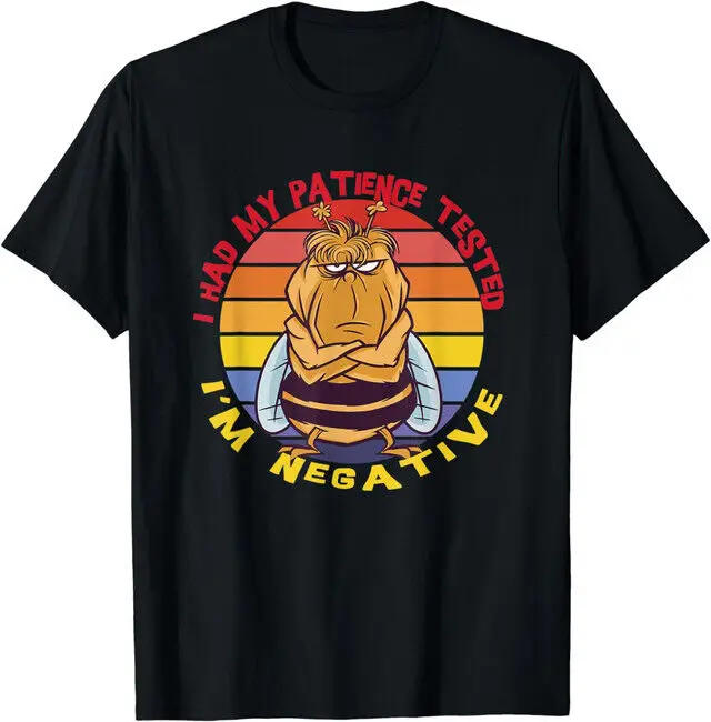 NEW LIMITED Bee I had my patience tested im Negative T-Shirt