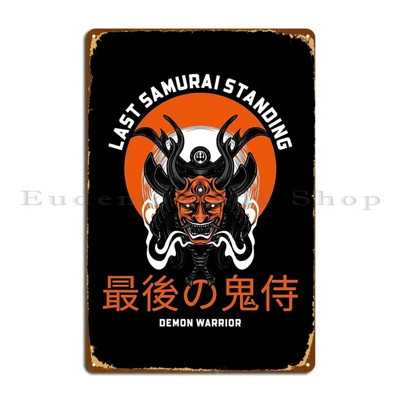 Last Samurai Standing Japanese Metal Plaque Bar Garage Garage Customize Garage Tin Sign Poster