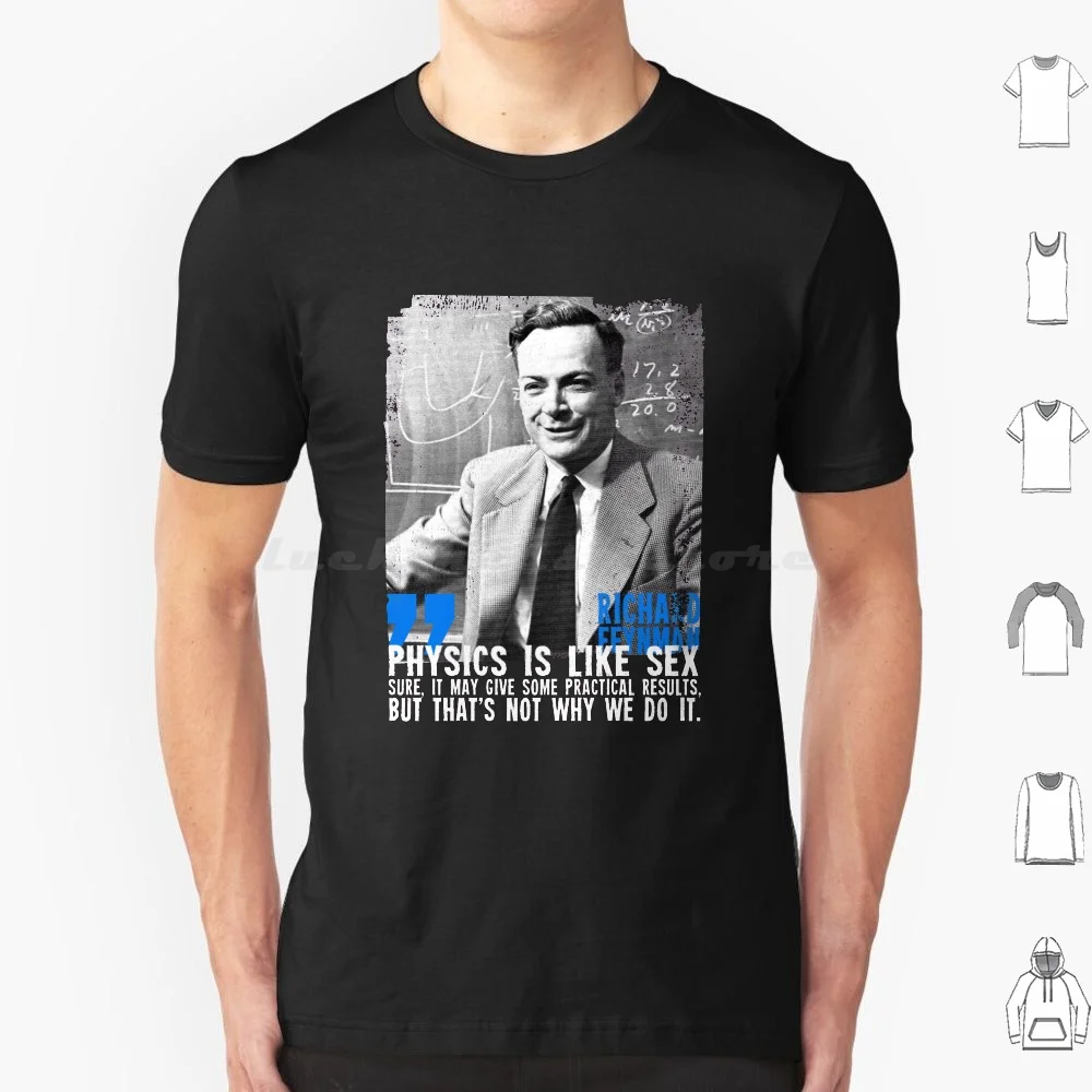 Physics Is Like S * * : Sure , It May Give Some Practical Results , But That'S Not Why We Do It. Richard Feynman T Shirt Men