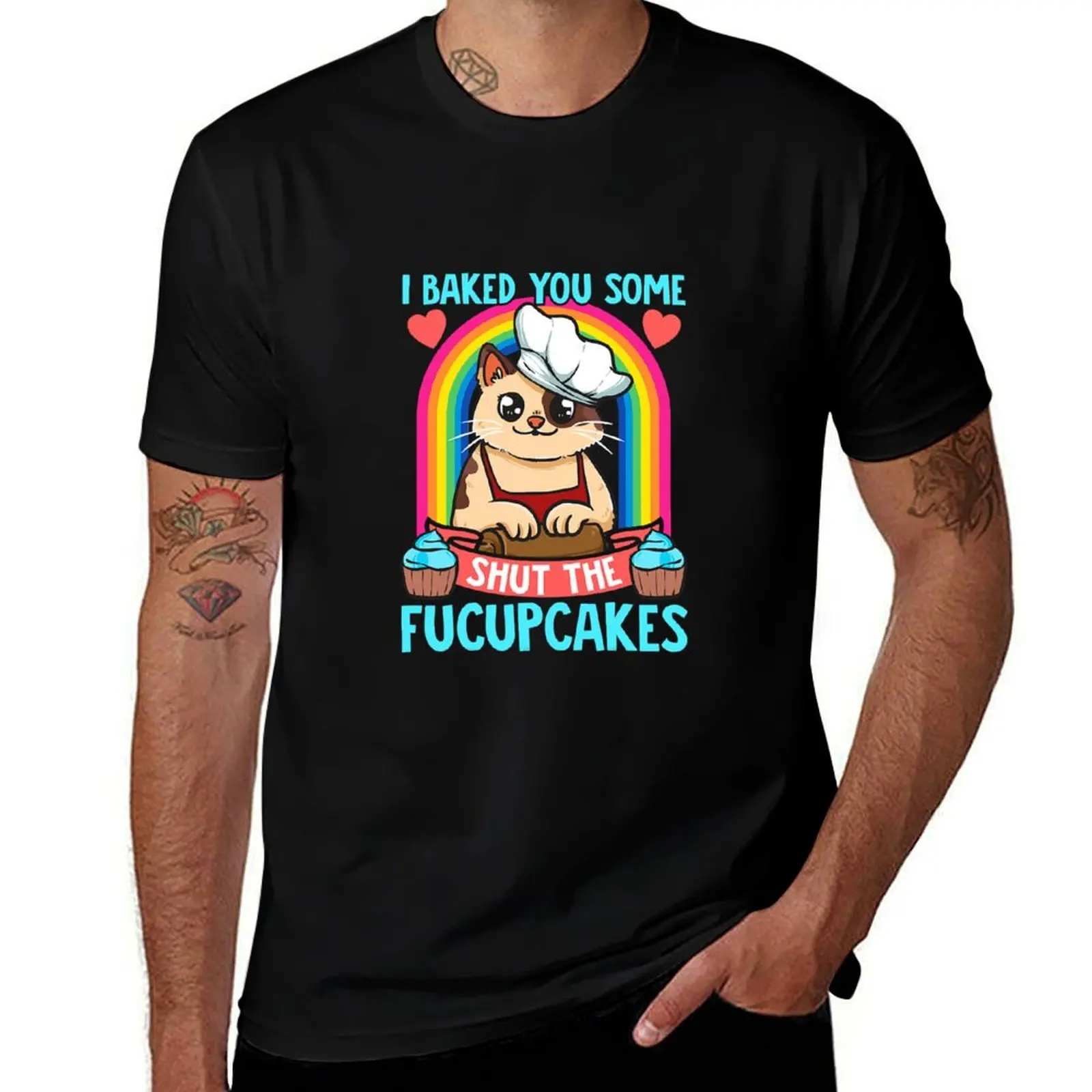 I Baked You Some Shut The Fucupcakes T-Shirt Plus Size Short Sleeve T-Shirt