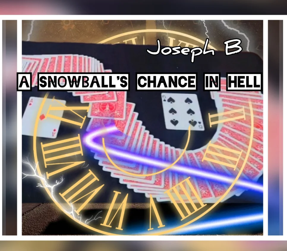 A snowball's chance in Hell by Joseph B -Magic tricks