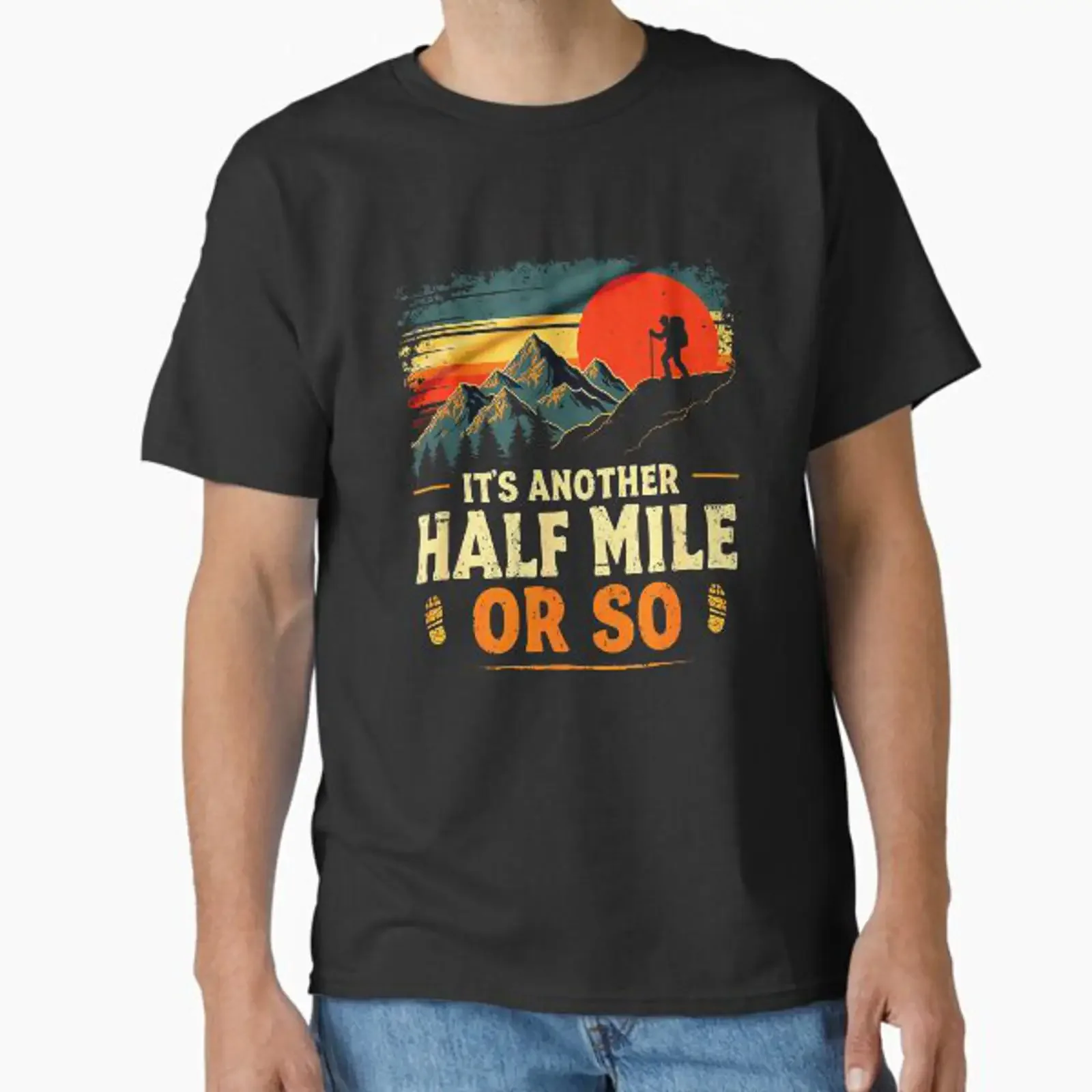It's Another Half Mile Or So Retro Vintage Hiking Adventure Classic T Shirt vintage Washed Comfortable Unisex graphic homme