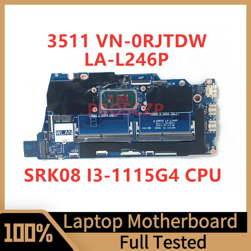 

VN-0RJTDW 0RJTDW RJTDW CN-0RJTDW Mainboard For Dell 3511 Laptop Motherboard LA-L246P With SRK08 I3-1115G4 CPU 100% Tested Good