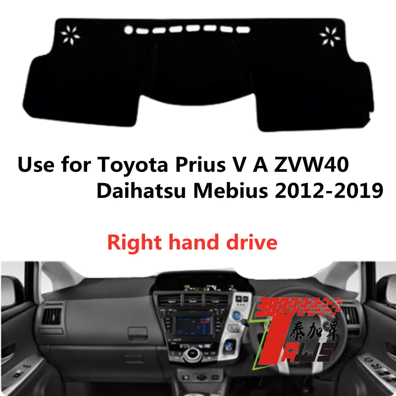 

TAIJS factory high quality Flannel dashboard cover for Toyota Prius V A ZVW40 Dailhatsu Mebius 2012-2019 Right-hand drive