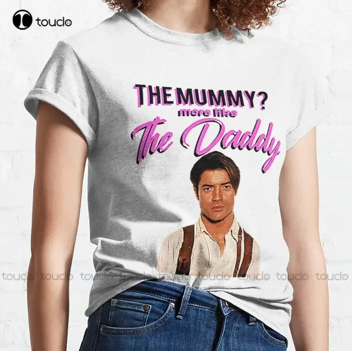 Daddy The Mummy T-Shirt Brendan Fraser T-Shirt Vintage T Shirts Custom Aldult Teen Unisex Digital Printing Tee Shirts Xs-5Xl New