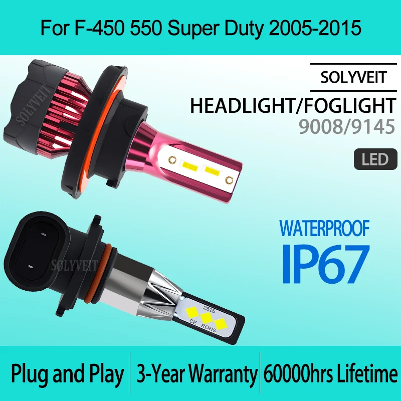 

Simple Installation 9008 9145 LED HEADLIGHT FOGLIGHT For F-450 550 Super Duty 2005 2006 2007 2008 2009 2010 2011 2012-2015