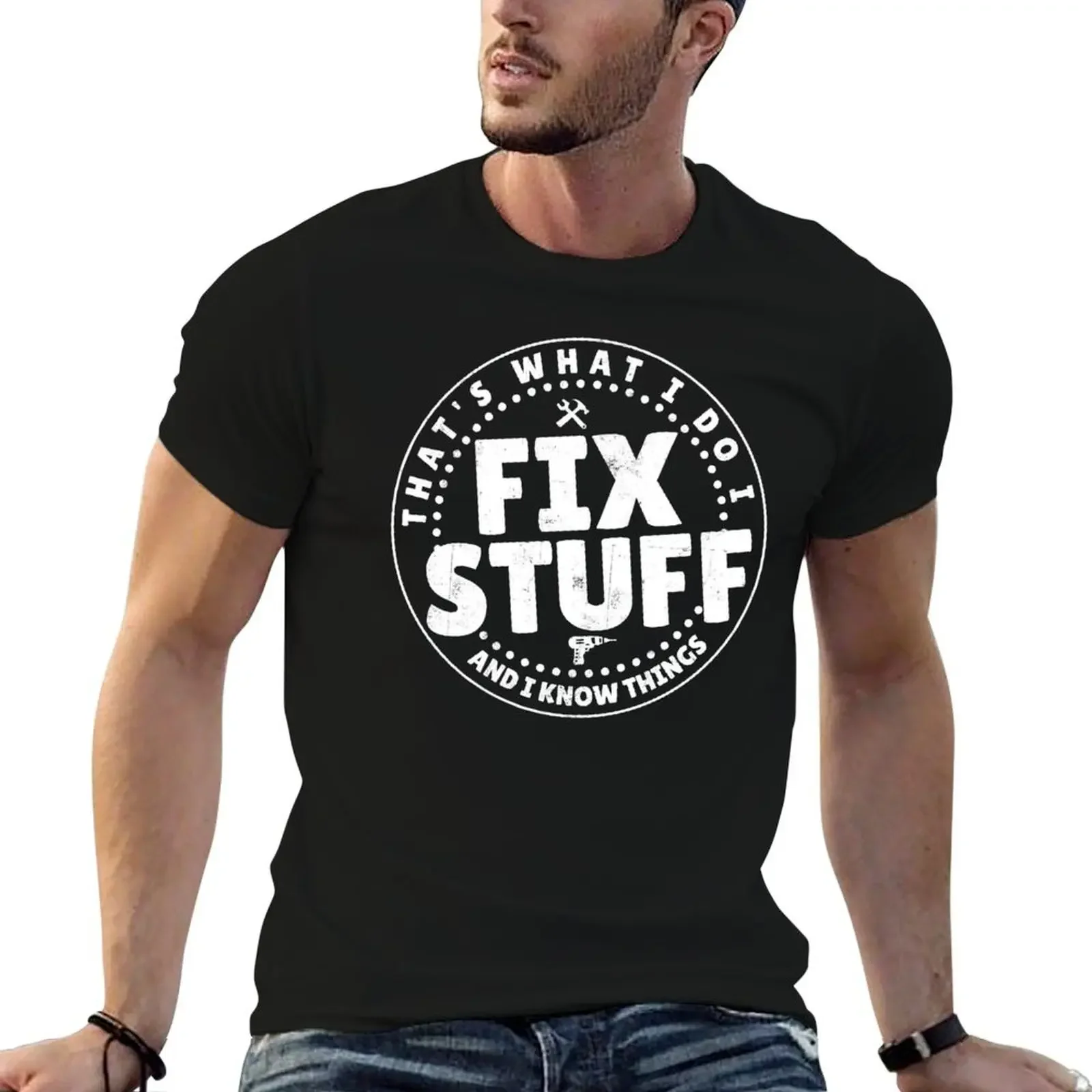 

That's What I Do I Fix Stuff And I Know Things T-Shirt funny gifts vintage anime shirt tops big and tall t shirts for men